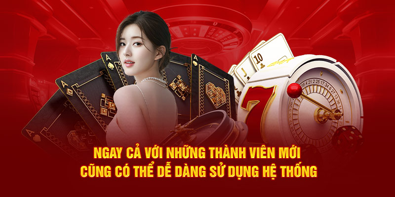 Ngay cả với những thành viên mới cũng có thể dễ dàng sử dụng hệ thống