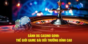 Sảnh DG Casino GO99: Thế Giới Game Bài Đổi Thưởng Đỉnh Cao