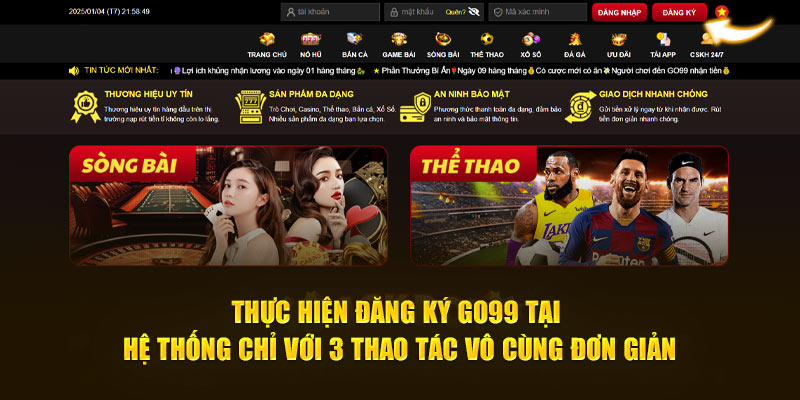 Thực hiện đăng ký Go99 tại hệ thống chỉ với 3 thao tác vô cùng đơn giản