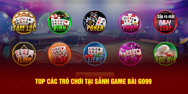 Top các trò chơi tại sảnh game bài GO99