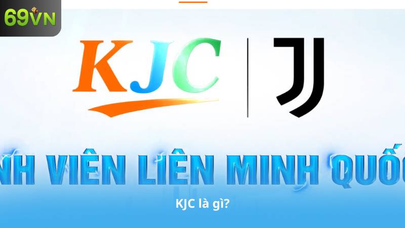 KJC là gì? Liên Minh Quốc Tế Sảnh Game Hấp Dẫn